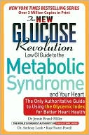The New Glucose Revolution Low GI Guide to the Metabolic Syndrome and Your Heart