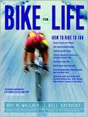download Bike for Life : How to Ride to 100 book
