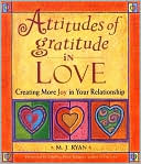 Attitudes of Gratitude in Love: Creating More Joy in Your Relationship