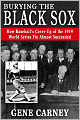 Burying the Black Sox: How Baseball's Cover-Up of the 1919 World Series Fix Almost Succeeded