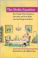 The Media Equation: How People Treat Computers, Television, and New Media Like Real People and Places