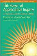 The Power of Appreciative Inquiry: A Practical Guide to Positive Change