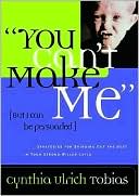You Can't Make Me (But I Can Be Persuaded) by Cynthia Ulrich Tobias: Book Cover