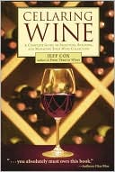 Cellaring Wine: Managing Your Wine Collection...to Perfection