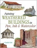 Painting Weathered Buildings in Pen, Ink & Watercolor