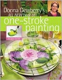 Donna Dewberry's All New Book of One-Stroke Painting by Donna Dewberry: Book Cover