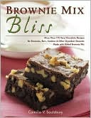 Brownie Mix Bliss: More Than 175 Very Chocolate Recipes for Brownies, Bars, Cookies and Other Decadent Desserts Made with Boxed Brownie Mix
