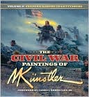 Civil War Paintings of Mort Kunstler, Volume 2: Antietam to Gettysburg