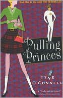 Pulling Princes (Book One of The Calypso Chronicles) by Tyne O'Connell: Book Cover
