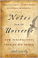 Notes from the Universe: New Perspectives from an Old Friend