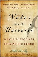 Notes from the Universe: New Perspectives from an Old Friend