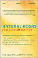 Natural Highs: Supplements, Nutrition, and Mind-Body Techniques to Help You Feel Good All the
