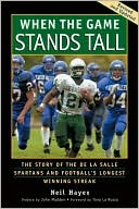 When the Game Stands Tall: The Story of the De La Salle Spartans and Football's Longest Winning Streak