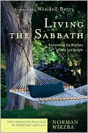 Living the Sabbath: Discovering the Rhythms of Rest and Delight