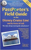 PassPorter's Field Guide to the Disney Cruise Line and its Ports of Call