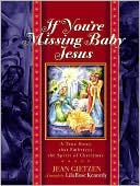 If You're Missing Baby Jesus: A True Story that Embraces the Spirit of Christmas
