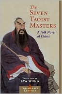 Seven Taoist Masters: A Folk Novel of China