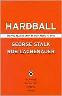 Hardball: Are You Playing to Play or Playing to Win?