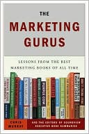 The Marketing Gurus: Lessons from the Best Marketing Books of All Time