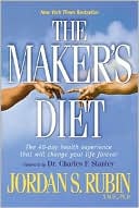 The Maker's Diet: The 40-Day Health Experience That Will Change Your Life Forever