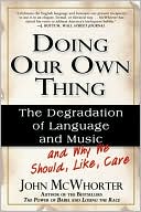 Doing Our Own Thing: The Degradation of Language and Music and Why We Should, Like, Care