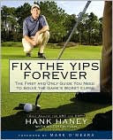 Fix the Yips Forever: The First and Only Guide You Need to Solve the Game's Worst Curse
