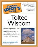 The Complete Idiot's Guide to Toltec Wisdom