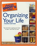 The Complete Idiot's Guide to Organizing Your Life