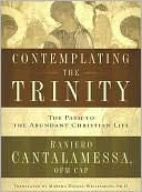 Contemplating the Trinity: The Path to the Abundant Christian Life