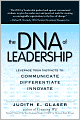 The DNA Of Leadership: Leverage Your Instincts To Communicate, Differentiate, Innovate