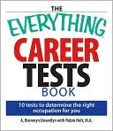 The Everything Career Tests Book: 10 Tests to Determine the Right Occupation for You