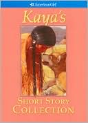 Kaya's Short Story Collection (American Girl Collection Series: Kaya)