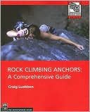 Rock Climbing Anchors: A Comprehensive Guide