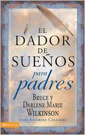 El Dador de Suenos Para Padres = The Dream Giver for Parents