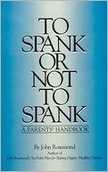 To Spank or Not to Spank: A Parents' Handbook