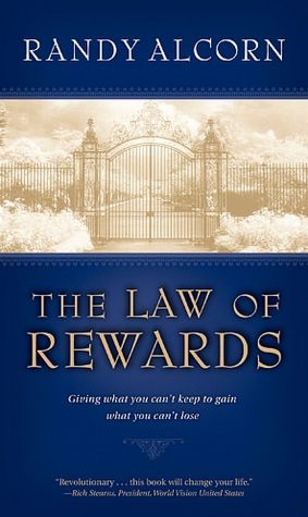 The Law of Rewards: Giving What You Can't Keep to Gain What You Can't Lose