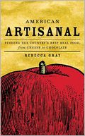 American Artisanal: Finding the Country's Best Real Food, from Cheese to Chocolate