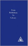 From Bethlehem to Calvary