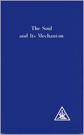 The Soul and Its Mechanism