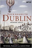Four Roads to Dublin: A History of Rathmines, Ranelagh and Leeson Street