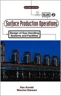 Surface Production Operations, Volume 2