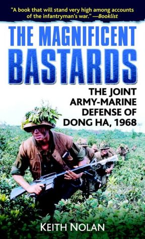 The Magnificent Bastards: The Joint Army-Marine Defense of Dong Ha 1968