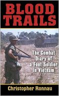 Blood Trails: The Combat Diary of a Foot Soldier in Vietnam