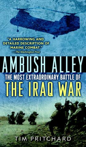 Ambush Alley: The Most Extraordinary Battle of the Iraq War
