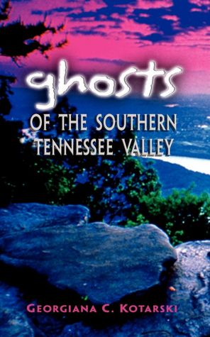Ghosts Of The Southern Tennessee Valley