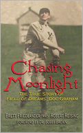 Chasing Moonlight: The True Story of Field of Dreams' Doc Graham