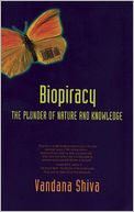 Biopiracy: The Plunder of Nature and Knowledge