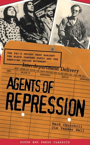 Agents of Repression: The FBI's Secret Wars Against the Black Panther Party and the American Indian Movement (Classics Edition)