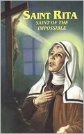 Saint Rita: Saint of the Impossible