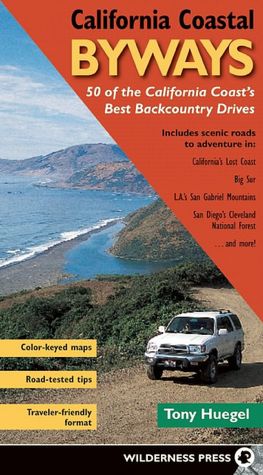California Coastal Byways: 50 of California's Best Adventure Roads on the Coast